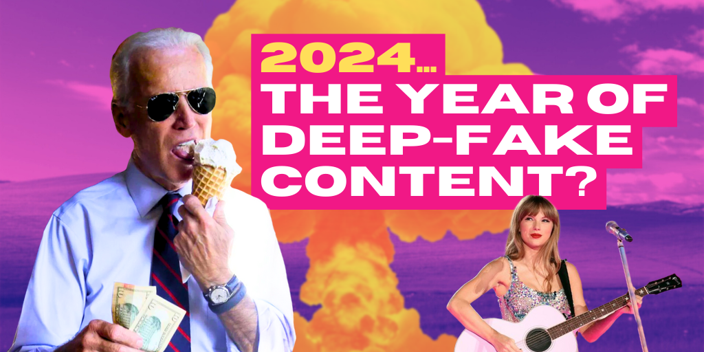 2024: The Year of Deepfake Content?